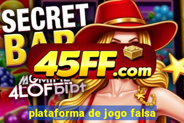 plataforma de jogo falsa